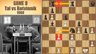 The Gloves Are Off  Tal vs Botvinnik 1960  Game 8 [upl. by Tedra]