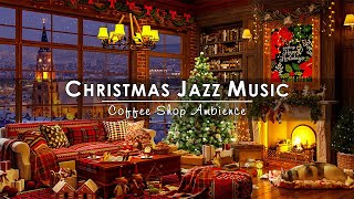 Unwind with Instrumental Christmas Jazz Music amp Fireplace Sounds🔥Cozy Christmas Coffee Shop Ambience [upl. by Nnylorac]