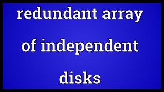 Redundant array of independent disks Meaning [upl. by Emmye]