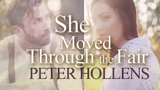 She Moved Through the Fair  Peter Hollens [upl. by Corilla]