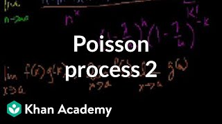 Poisson process 2  Probability and Statistics  Khan Academy [upl. by Elleunamme419]