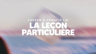 LAVERN x FRANCIS LAI  La Leçon Particulière Official Visualizer [upl. by Jillayne472]