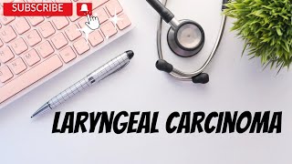 Laryngeal Carcinoma [upl. by Wojcik]