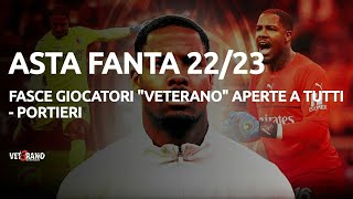 🧤📖🆓 CONSIGLI fantacalcio FASCE giocatori quotVeteranoquot aperte a tutti Portieri outlook previsionale [upl. by Naltiak]