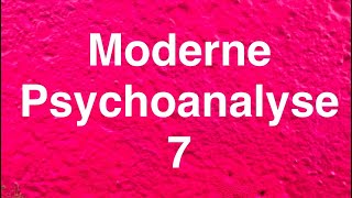 MODERNE PSYCHOANALYSE 7 Veränderung in Psychoanalytischen Therapien [upl. by Leffen]