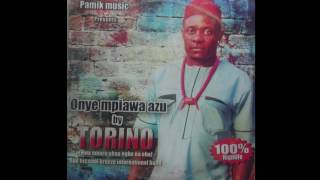 Torino Anderson  Onye Mpiawa Azu  Nigerian Highlife Music [upl. by Enid828]