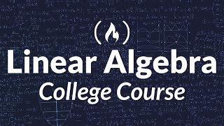 Linear Algebra  Full College Course [upl. by Retsel294]