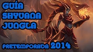 Guia Shyvana Jungla  Pretemporada 2014  League of Legends [upl. by Pierrette]