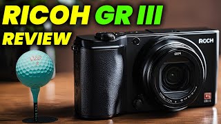 Ricoh GR III review 2024 Full Sensor Fixed Lens Big Image Quality [upl. by Notseh]