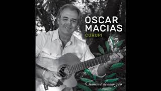 Oscar Macias Curupi  Canción del Surubi [upl. by Brinn]