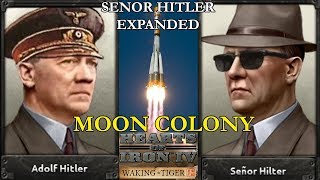 Hearts of Iron 4 Senor Hitler Expanded  Moon Colony [upl. by Bail]