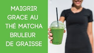 Le Meilleur Thé Vert pour Maigrir le Thé Matcha Brûle Graisse [upl. by Lela482]