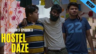 hostel daze season 3 episode 3  recap [upl. by Galvan426]