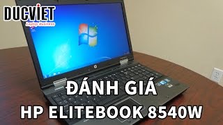 Laptop HP EliteBook 8540W Đánh giá Đức Việt [upl. by Eenaj]