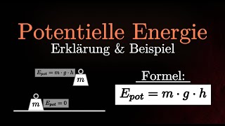 Potentielle Energie EINFACH erklärt  Berechnungen Formel Gravitation Physik [upl. by Eniluqaj]