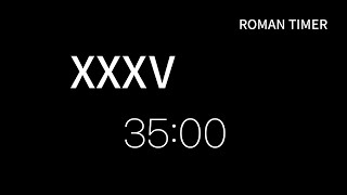 Roman 35 Minute Timer  Roman XXXV [upl. by Gilba]