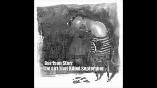 Garrison Starr  The Girl That Killed September [upl. by Elocon]