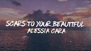 Alessia Cara  Scars To Your Beautiful Lyrics [upl. by Nodnnarb]