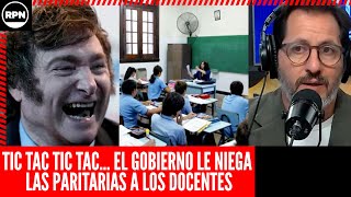 ¡ESTO ES GRAVÍSIMO El Gobierno LE NIEGA LAS PARITARIAS a los docentes y SE AGOTA LA PACIENCIA [upl. by Nnaeus963]