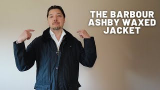 The Barbour Ashby Wax Jacket Review and Overview [upl. by Aronaele]