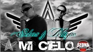 Sebas y Migue  Mi Cielo Prod By Alexander Dj [upl. by Edd726]