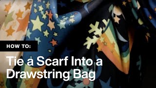 How To Tie a Scarf Into A Drawstring Bag [upl. by Austreng]