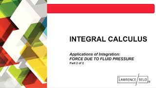 Force Due to Fluid Pressure Part 2 of 2 Lecture 33b  Integral Calculus [upl. by Hera]