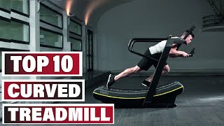 Best Curved Treadmill In 2024  Top 10 New Curved Treadmills Review [upl. by Albemarle]