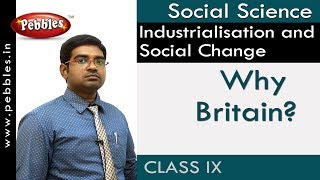 Why Britain  Industrialisation and Social Change  Social  APampTS Syllabus  Class 9 [upl. by Lleneg882]