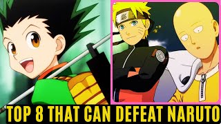 NARUTO Top 8 Anime Characters Who Can Defeat Naruto Uzumaki [upl. by Armbrecht668]