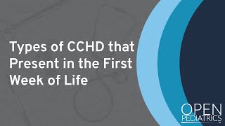 Types of CCHD that Present in the First Week of Life by M Freed  OPENPediatrics [upl. by Sansbury]