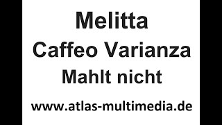 Melitta Caffeo Varianza CSP zieht keine Bohnen [upl. by Ricardama]