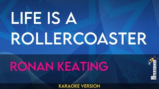 Life Is A Rollercoaster  Ronan Keating KARAOKE [upl. by Assek]