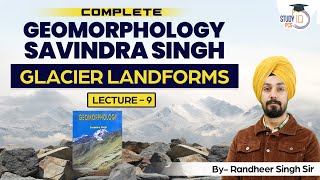 Erosional and Depositional Landforms made by Glaciers  Complete Geomorphology Savindra Singh [upl. by Demona]