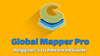 Mastering Global Mapper Pro  Comprehensive Guide to Global Mapper Pro [upl. by Leiruh]