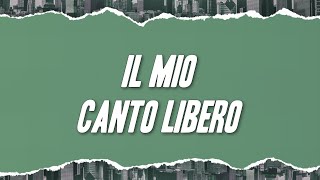 Lucio Battisti  Il mio canto libero Testo [upl. by Douglas]