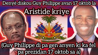 Aristide tranble apre Denye diskou Guy Phillipe bay avan 17 oktob la Li deja declare tet li prezidan [upl. by Atnek]