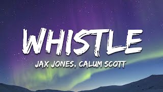 Jax Jones Calum Scott  Whistle Lyrics [upl. by Adolfo442]