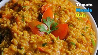 Tomato Masala Oats in Just 5 mins  టమాటో మసాల ఓట్స్  ఆరోగ్యకరమైన బ్రేక్ఫాస్ట్ [upl. by Neltiak441]