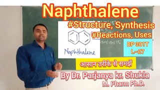 Naphthalene  Structure  Synthesis  Reactions  Uses  BP 301T  L27 [upl. by Hayidan]