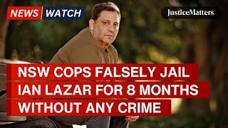 NSW cops falsely imprison Ian Lazar for 8 months without any crime [upl. by Austen]