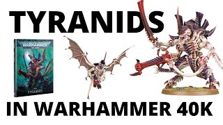 Tyranids  Army Overview and Tactics in Warhammer 40K [upl. by Cheyne583]