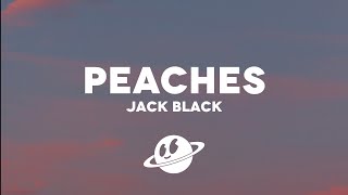 Jack Black  Peaches Lyrics [upl. by Auqenet]