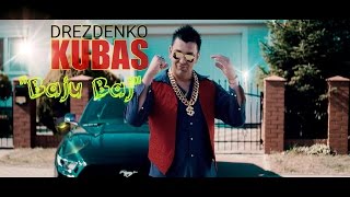 Drezdenko Kubas quotBaju Bajquot Official Video [upl. by Llerud]