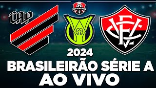 ATHLETICOPR x VITÓRIA AO VIVO  BRASILEIRÃO SÉRIE A 2024  32ª RODADA  NARRAÇÃO [upl. by Aldric]