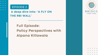 Policy Perspectives Alpana Killawala author of A Fly on RBIs Wall Full Episode [upl. by Francyne]