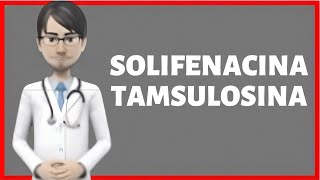 SOLIFENACINA TAMSULOSINA solifenacina tamsulosina para que sirve solifenacina 6mg tamsulosina 04m [upl. by Emearg219]