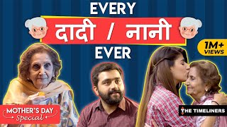 Every DaadiNaani Ever  Mothers Day Special  The Timeliners [upl. by Chilson]