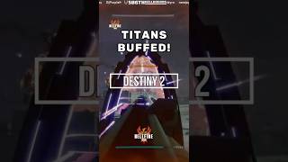 Titans BUFFED Destiny 2 Updates destiny2 bungiecreator bungie gaming [upl. by Leitnahs]