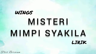 WINGS  MISTERI MIMPI SYAKILA LIRIK HQ [upl. by Novak913]